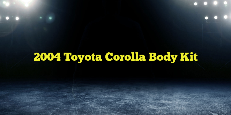 2004 Toyota Corolla Body Kit