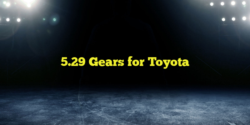 5.29 Gears for Toyota