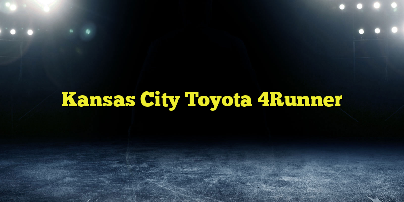 Kansas City Toyota 4Runner