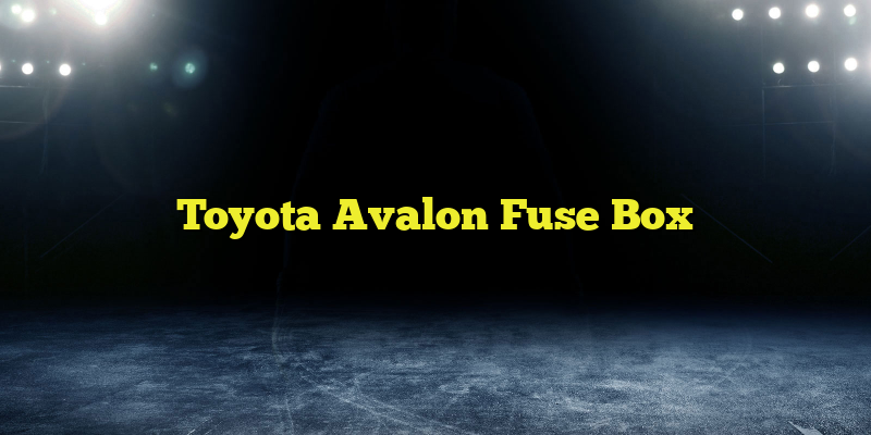 Toyota Avalon Fuse Box