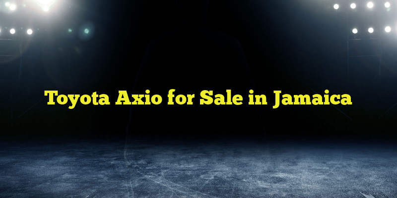 Toyota Axio for Sale in Jamaica