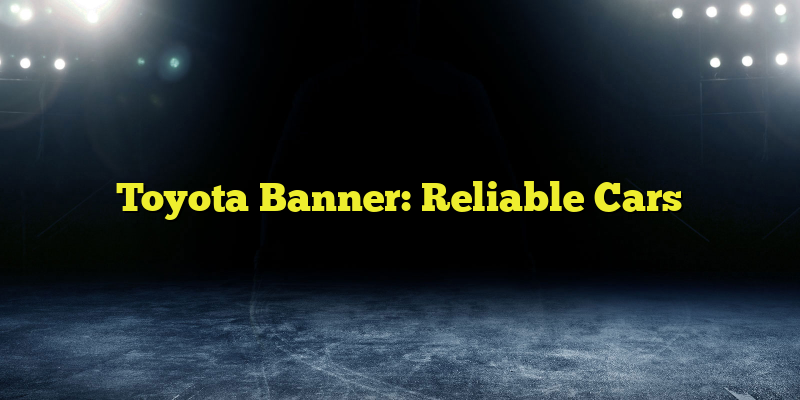 Toyota Banner: Reliable Cars