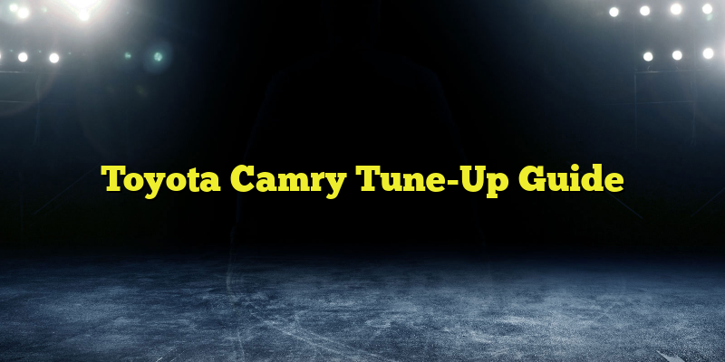 Toyota Camry Tune-Up Guide